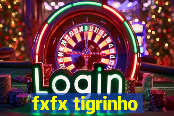 fxfx tigrinho